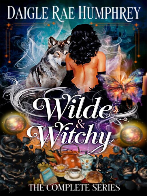 Title details for Wilde & Witchy the Complete Series by Daigle Rae Humphrey - Available